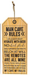 MAN CAVE RULES 22X55CM PLAQUE AVAILABLE IN 3 DIFFERENT COLOURS